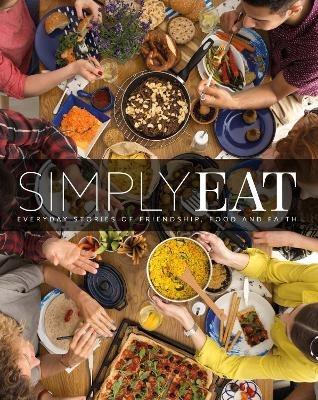 Simply Eat: Everyday Stories of Friendship, Food & Faith - cover
