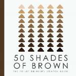 50 Shades of Brown - The Toilet Thinkers Swatch Book