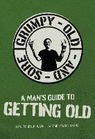 A Man's Guide To Getting Old