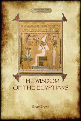 The Wisdom of the Egyptians - Brian Brown - cover