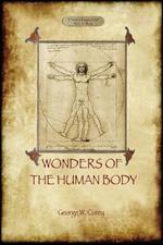 The Wonders of the Human Body: physical regeneration according to the Laws of Chemistry & Physiology