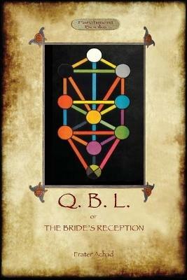 Q.B.L. or, the Bride's Reception (Aziloth Books) - Frater Achad - cover
