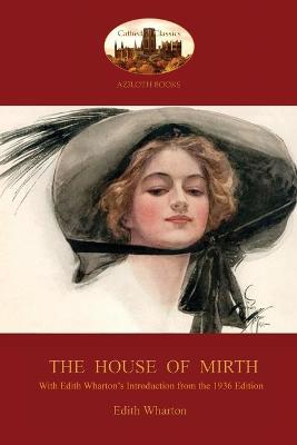 The House of Mirth: With Edith Wharton's 'Introduction to the 1936 Edition' (Aziloth Books) - Edith Wharton - cover