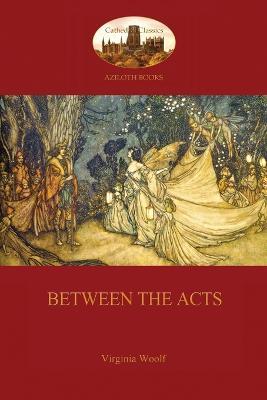 Between the Acts (Aziloth Books) - Virginia Woolf - cover