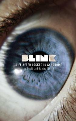 Blink: Life After Locked-In Syndrome - David Nette,Sandra Nette - cover