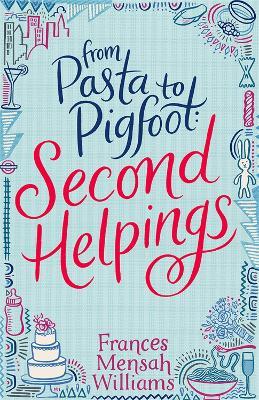 From Pasta to Pigfoot, Second Helpings - Frances Mensah Williams - cover