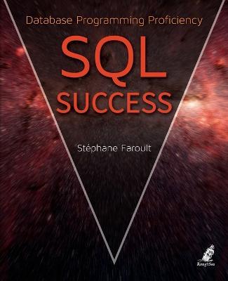 SQL Success: Database Programming Proficiency - Stephane Faroult - cover