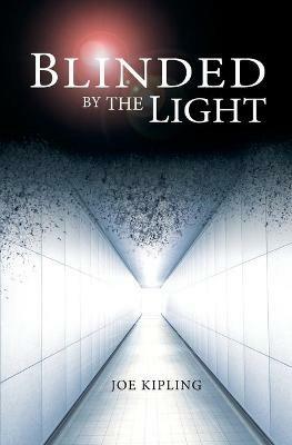 Blinded by the Light: Book 1 - Joe Kipling - cover
