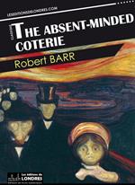 The absent-minded coterie