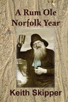 A Rum OLE Norfolk Year - Keith Skipper - cover