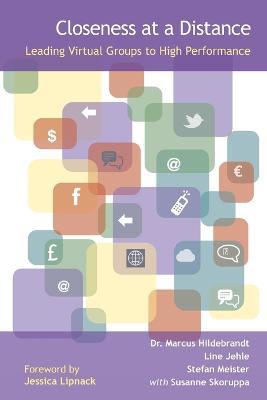 Closeness at a Distance - Leading Virtual Groups to High Performance: A Virtual Performance Improvement VPI (R) Product - Marcus Hildebrandt,Line Jehle,Stefan Meister - cover