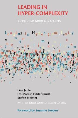 Leading in Hyper-Complexity: A Practical Guide for Leaders - Marcus Hildebrandt,Line Jehle,Stefan Meister - cover