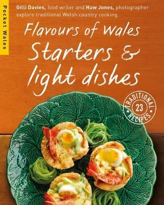 Flavours of Wales: Starters and Light Dishes - Gilli Davies - cover