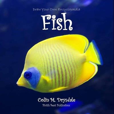 Draw Your Own Encyclopaedia Fish - Colin M Drysdale - cover