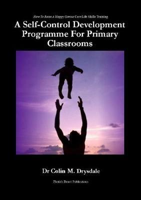A Self-Control Development Programme For Primary Classrooms - Colin M Drysdale - cover