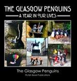 The Glasgow Penguins: A Year In Our Lives