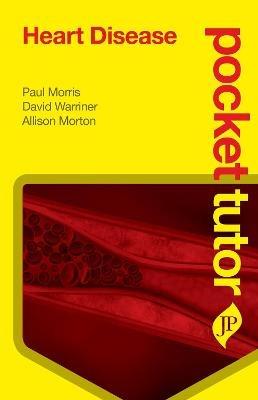 Pocket Tutor Heart Disease - Paul Morris,David Warriner,Allison Morton - cover