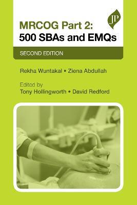 MRCOG Part 2: 500 SBAs and EMQs: Second Edition - Rekha Wuntakal,Ziena Abdullah,Tony Hollingworth - cover
