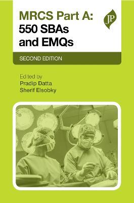MRCS Part A: 550 SBAs and EMQs: Second Edition - Pradip K Datta,Sherif Elsobkey - cover