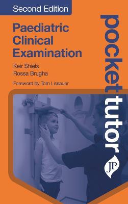 Pocket Tutor Paediatric Clinical Examination: Second Edition - Keir Shiels,Rossa Brugha - cover