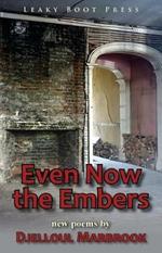Even Now the Embers