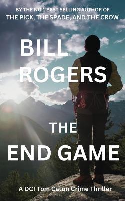 The End Game - Bill Rogers - cover