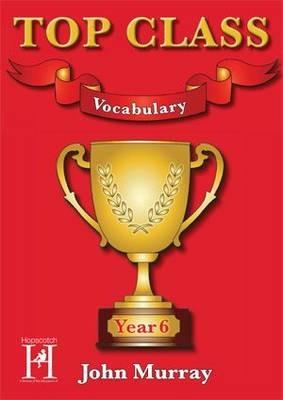 Top Class - Vocabulary Year 6 - John Murray - cover