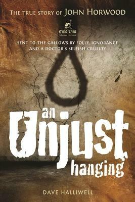 An Unjust Hanging - Dave Halliwell - cover