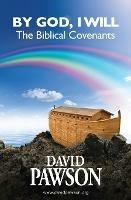 By God, I Will: The Biblical Covenants - David Pawson - cover