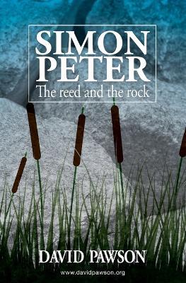 Simon Peter: The Reed and the Rock - David Pawson - cover