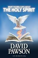 What the Bible Says About the Holy Spirit - David Pawson - cover