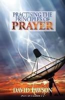 Practising the Principles of Prayer - David Pawson - cover