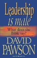 Leadership is Male - David Pawson - cover