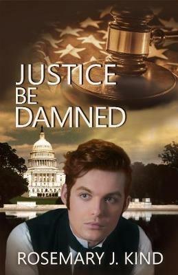 Justice Be Damned - Rosemary J. Kind - cover