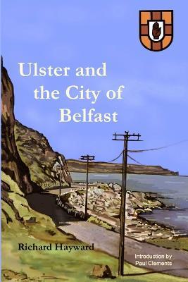 Ulster and the City of Belfast - Richard Hayward - cover