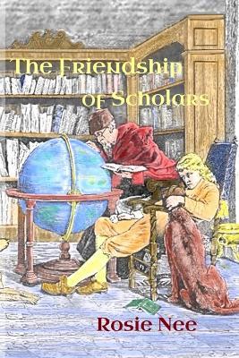 The Friendship of Scholars - Rosie Nee - cover