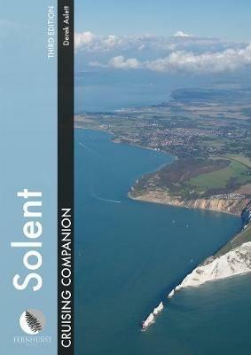 Solent Cruising Companion: A Yachtsman's Pilot and Cruising Guide to the Ports and Harbours from Keyhaven to Chichester - Derek Aslett - cover