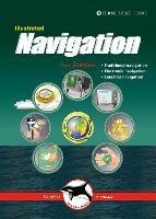 Illustrated Navigation: Traditional, Electronic & Celestial Navigation - Ivar Dedekam - cover