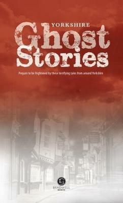 Yorkshire Ghost Stories: Shiver Your Way Around Yourshire - cover