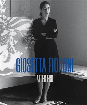 Giosetta Fioroni: Alter Ego - cover