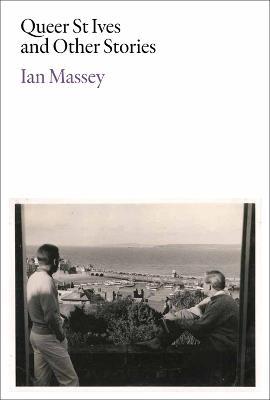 Queer St Ives and Other Stories - Ian Massey - cover
