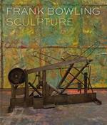 Frank Bowling: Sculpture