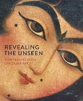 Revealing the Unseen: New Perspectives on Qajar Art - cover