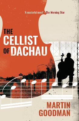 The Cellist of Dachau - Martin Goodman - cover