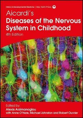 Aicardi's Diseases of the Nervous System in Childhood - Alexis Arzimanoglou,Anne O' Hare,Michael Johnston - cover