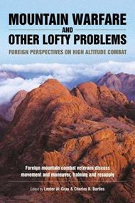 Mountain Warfare and Other Lofty Problems: Foreign Perspectives on High Altitude Combat