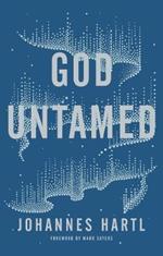 God Untamed: Out of the Spiritual Comfort Zone