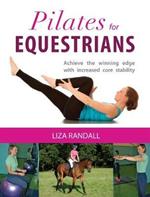 Pilates for Equestrians: Achieve the Winning Edge with Increased Core Stability