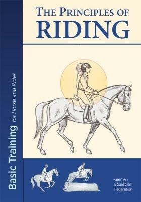 The Principles of Riding: Basic Training for Horse and Rider - cover