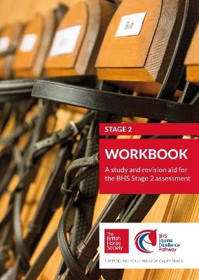 BHS Stage 2 Workbook: A study and revision aid for the BHS Stage 2 assessment - British Horse Society - cover